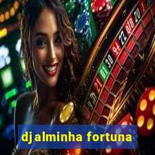 djalminha fortuna